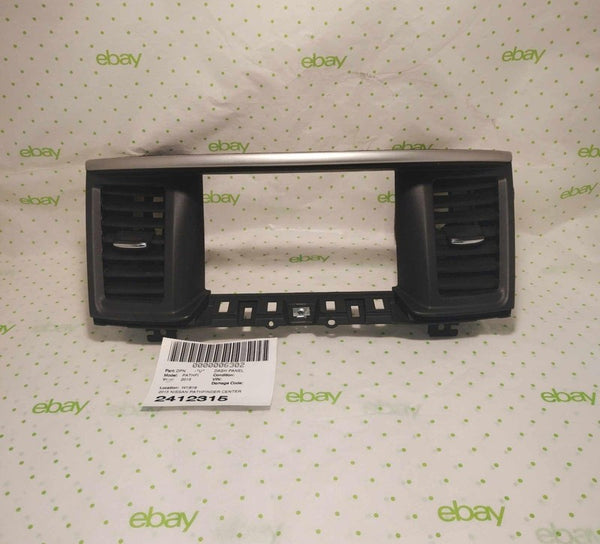15 NISSAN PATHFINDER CENTER DASH DISPLAY TRIM PANEL W/ VENTS